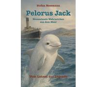 Pelorus Jack - Neuseelands Wahrzeichen aus dem Meer: Vom Lotsen zur Legende! Die wahre Geschichte von Neuseelands berühmtestem Delphin