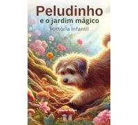 Peludinho e o jardim mágico: História infantil