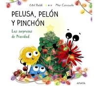Pelusa, Pelón y Pinchón. Las sorpresas de Navidad (PRIMEROS LECTORES - Primeros lectores)