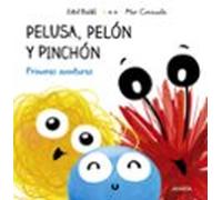 Pelusa Pelon Y Pinchon: Primeras Aventuras