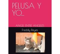 PELUSA Y YO...: ANGEL ENTRE ANGELES