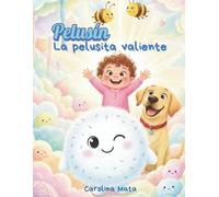 PELUSÍN, LA PELUSITA VALIENTE: Cuento corto