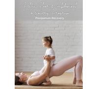 Pelvic Floor & Abdominal Recovery Program: Postpartum Recovery