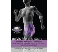 Pelvis Hip and Sacrum: Advanced Myofascial Techniques 2-DVD Set (Til Luchau/Advanced-Trainings)