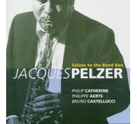 Jacques Pelzer - Salute To The Band Box