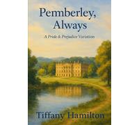 Pemberley, Always: A Pride and Prejudice Variation