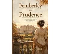 Pemberley and Prudence: An Austen-Style Sequel to Pride and Prejudice