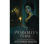 Pemberley's Curse: A Pride and Prejudice Reimagining (Dust and Desire)