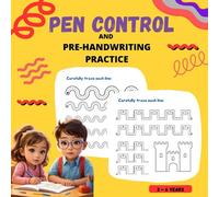 Pen Control and Pre-Handwriting skills Practice Activity Book 106 Pages for Kids ages 3-6: 106 Pages easy pre-school pre-handwriting practice, with ... pages for Toddlers PreK and kindergarden
