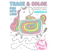 Pen Control and Tracing Coloring Book for Kids: 48 Cute Animals | Simple Lines & Shapes: Toddler Coloring & Tracing Book (Ages 3-6) | Perfect for ... & Color Activity Workbooks for Toddlers)