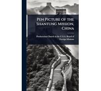 Pen Picture of the Shantung Mission, China