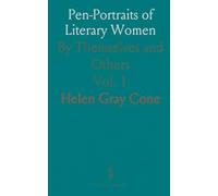 Pen-Portraits of Literary Women: By Themselves and Others