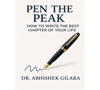 PEN THE PEAK: How to Write the Best Chapter of Your Life
