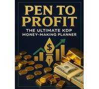 Pen To Profit: The Ultimate KDP Business Planner