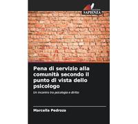 Pena di servizio alla comunità secondo il punto di vista dello psicologo: Un incontro tra psicologia e diritto