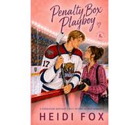 Penalty Box Playboy: A Forbidden Brother's Best Friend Hockey Romance (In the Rink)