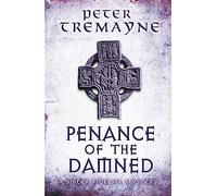 Penance of the Damned (Sister Fidelma Mysteries Book 27): A deadly medieval mystery of danger and deceit