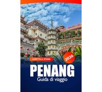 Penang Guida di viaggio 2026: Esplora le principali attrazioni, i gioielli nascosti, la cucina locale, le avventure panoramiche e la cultura unica dell'isola della Malesia