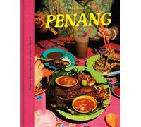 PENANG: Recipes & Wanderings Around an Island in Malaysia