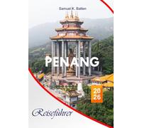 Penang Reiseführer 2026: Vollständige Reiserouten, Street Food, kulturelle Stätten, Strände, Hotels und lokale Tipps zur Erkundung Malaysias Insel