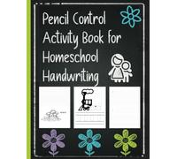 Pencil Control Activity Book for Homeschool Handwriting: 100+ Tracing, Alphabet, Counting, Storytelling, and Art Pages