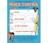 PENCIL CONTROL TRACING WORKBOOK AGES 3+: Pen Control Teacher-approved Activities . Progressive and Fun . Develop pre-writing fine-motor skills .