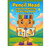 Pencil Head and the Amazing Coloring Book