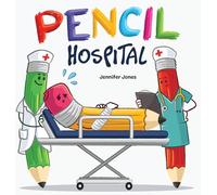 Pencil Hospital: A Story About Caring for Classroom Tools: 22 (On Strike)