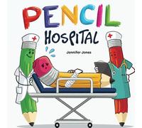 Pencil Hospital: A Story About Caring for Classroom Tools (On Strike)
