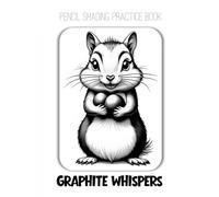 Pencil Shading Practice Book - Graphite Whispers: Masterful Woodland Animal Portraits for Aspiring Artists