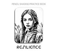 Pencil Shading Practice Book - Resilience: A Graphite Journey into Braided Hair, Portraits, and Sculptural Paper Illusions