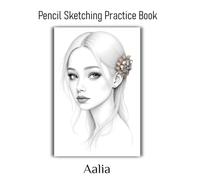 Pencil Sketching Practice Book - Aaila: Inspire Young Artists to Dream, Sketch, and Grow