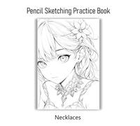 Pencil Sketching Practice Book - Necklaces: Creative Line Art Practice for Beginners and Aspiring Artists!