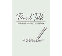 Pencil Talk: A Journal for Daily Reflection