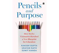 Pencils and Purpose: How Twelve Visionaries Sketched a New Blueprint for Education