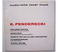 Penderecki, Krzysztof - Psalmen Davids - Anaklasis - Sonate Für Cello Und Orchester - Fluorescences - Stabat Mater