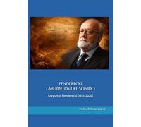 PENDERECKI. LABERINTOS DEL SONIDO: Krzysztof Penderecki (1933-2020)
