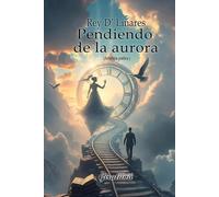 Pendiendo de la aurora - Antología: Edición aniversaria 20 años de la primera publicación