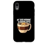 Pending Coffee Funny Morning Sun Coffee Lover Carcasa para iPhone XR