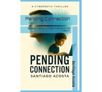 Pending Connection: A soul trapped in code. A father’s final mission.