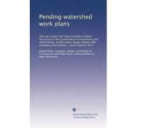 Pending watershed work plans: Hearings before the Subcommittee on Water Resources of the Committee on Environment and Public Works, United States ... first session ... June 8 and 9, 1977