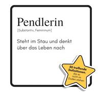 Pendlerin: Steht im Stau und denkt über das Leben nach. Das lustige Geschenkbuch für Mann, Frau, Kollege, Freund zu Geburtstag, Weihnachten