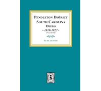 Pendleton District, South Carolina Deeds, 1818-1822. (Volume #4)