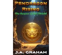 Pendragon Rising: The Bearer of the Sheild (Pendragon Rising Saga)