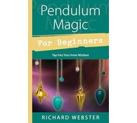 Pendulum Magic for Beginners: Tap Into Your Inner Wisdom (Llewellyn's For Beginners)