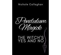 Pendulum Magick - The Witch’s Yes and No