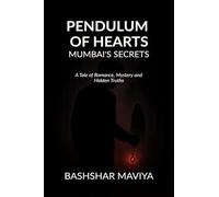 Pendulum of Hearts: Mumbai's Secrets: A Tale of Romance, Mystery and Hidden Truths