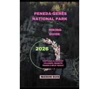 PENEDA-GERÊS NATIONAL PARK HIKING GUIDE 2026: Portugal’s Ancient Villages, Granite Peaks & Wild Trails