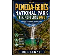 Peneda-Gerês National Park Hiking Guide 2026: Portugal’s Wild Mountain Trails, Waterfall Walks, Ancient Villages, Scenic Routes & Outdoor Adventure Itineraries (Ultimate Hiking & Adventure Series)