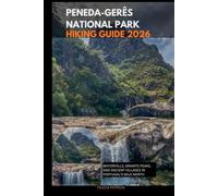 PENEDA-GERÊS NATIONAL PARK HIKING GUIDE 2026: Waterfalls, Granite Peaks, and Ancient Villages in Portugal’s Wild North (GOLBAL TRAVEL GUIDE FOR ALL AGES)